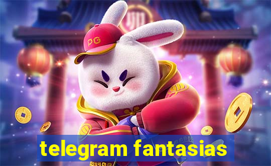 telegram fantasias