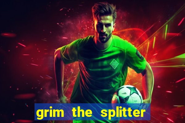 grim the splitter dream drop slot free play