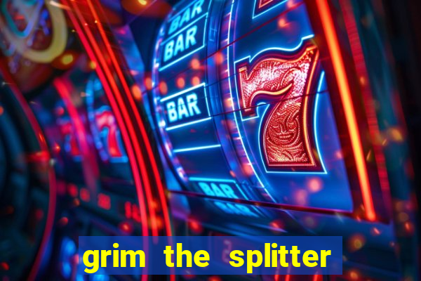 grim the splitter dream drop slot free play