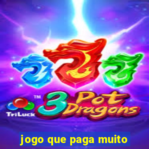 jogo que paga muito