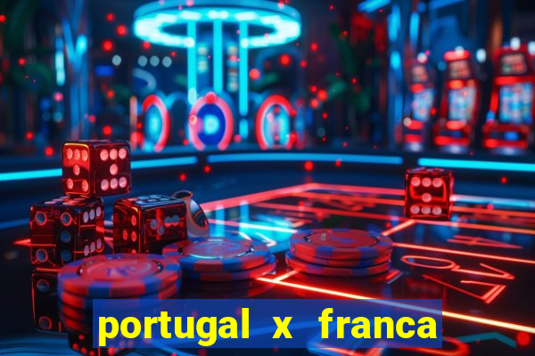 portugal x franca onde assistir