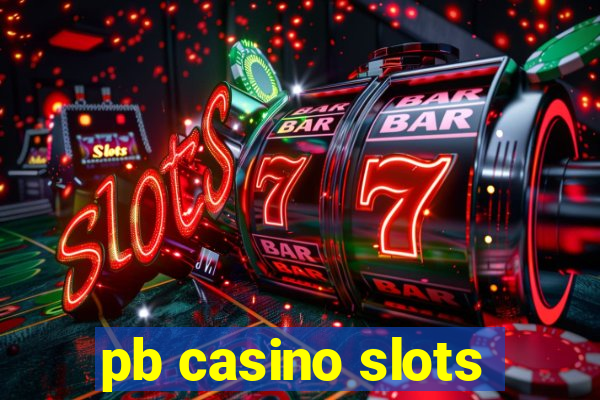 pb casino slots