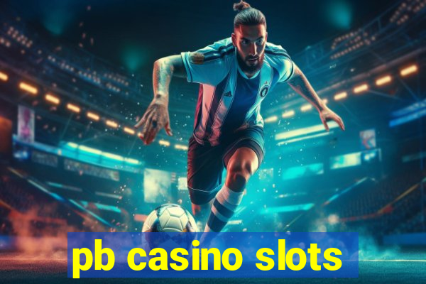 pb casino slots