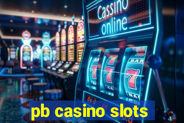 pb casino slots