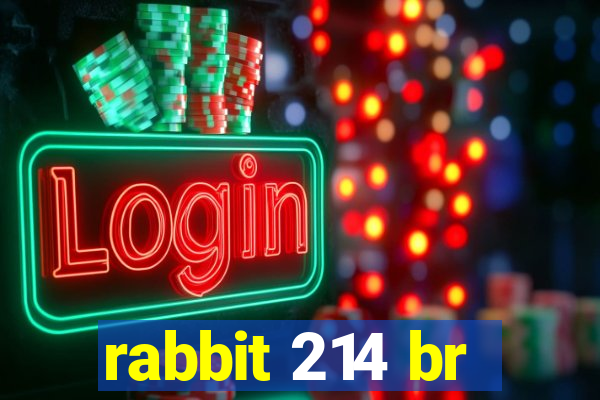 rabbit 214 br