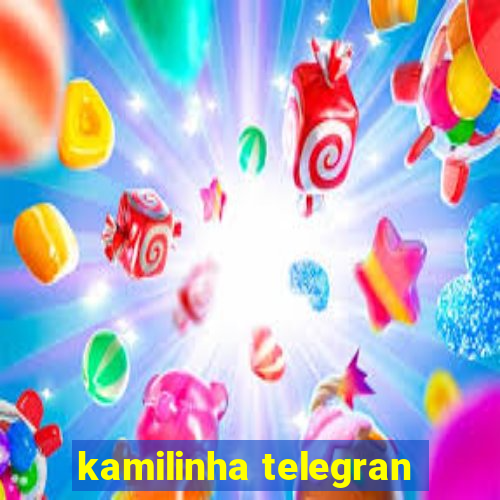 kamilinha telegran