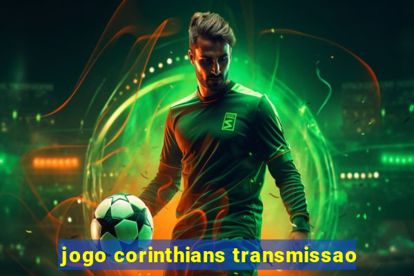 jogo corinthians transmissao