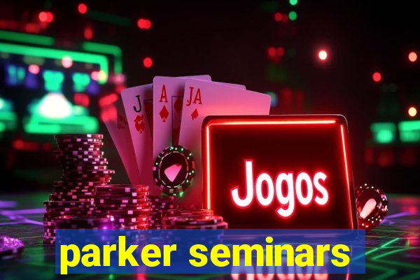 parker seminars