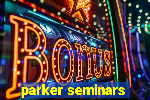 parker seminars