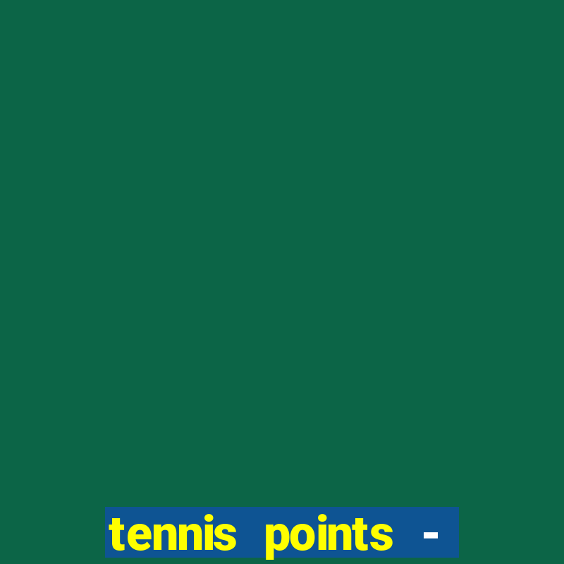 tennis points - big win