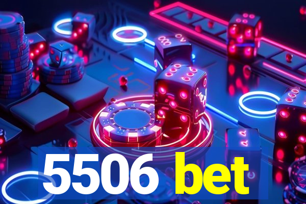 5506 bet