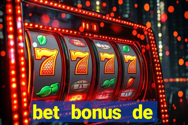 bet bonus de cadastro sem dep贸sito