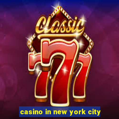 casino in new york city