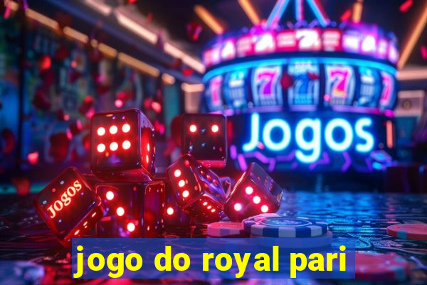 jogo do royal pari