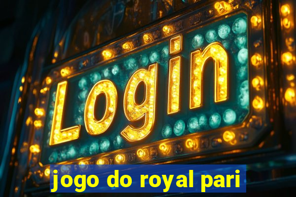 jogo do royal pari