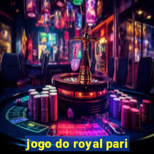 jogo do royal pari