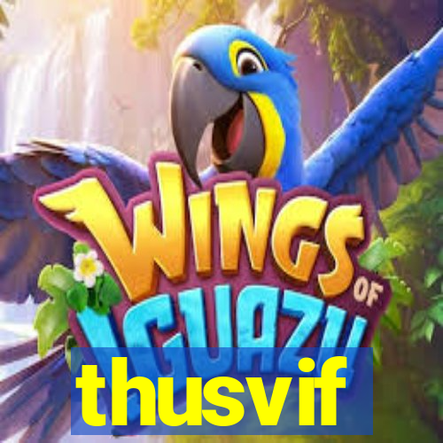 thusvif