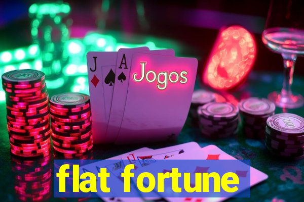 flat fortune