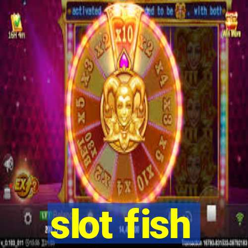 slot fish