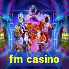 fm casino