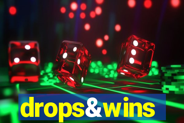 drops&wins