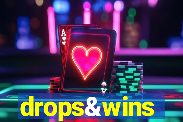 drops&wins