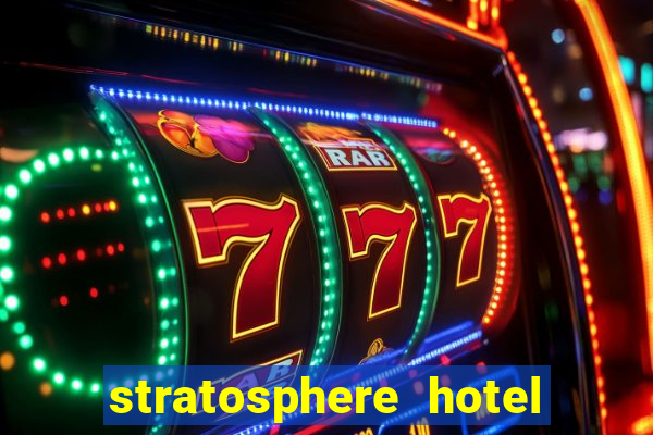 stratosphere hotel and casino vegas