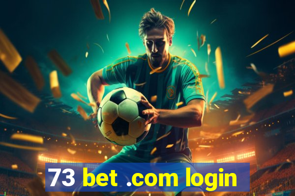 73 bet .com login