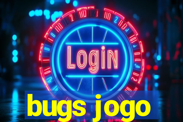 bugs jogo