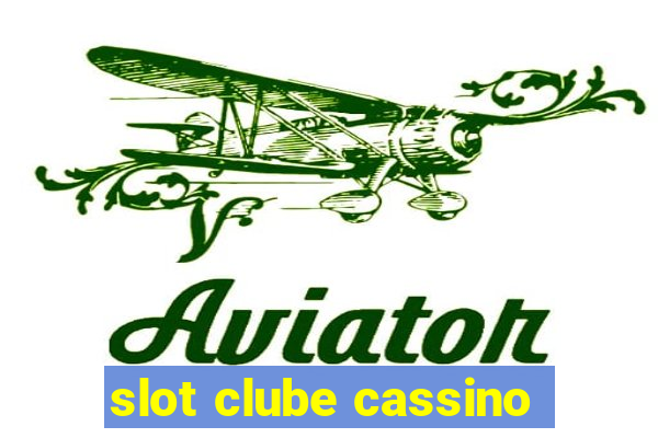 slot clube cassino