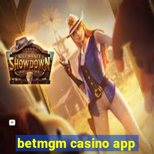 betmgm casino app