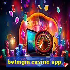 betmgm casino app