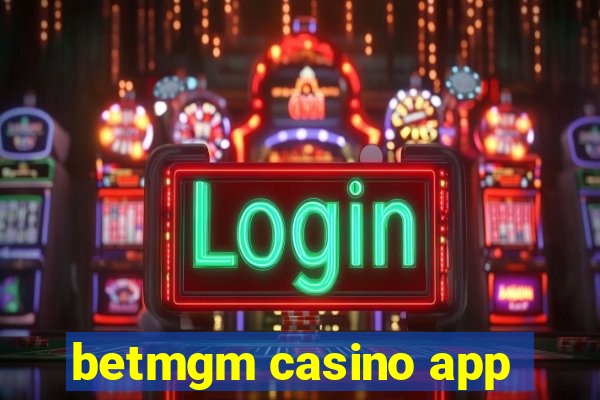 betmgm casino app