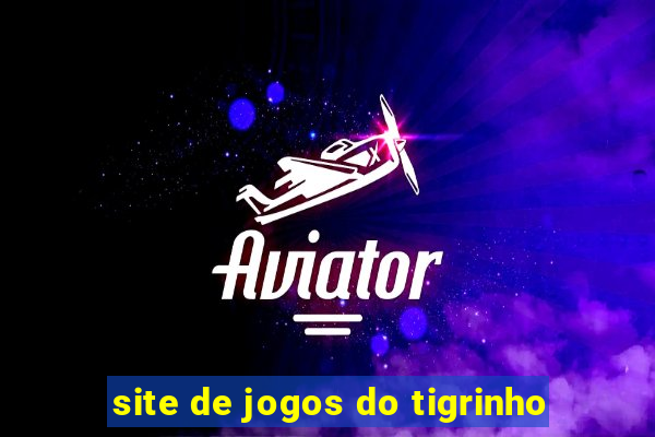 site de jogos do tigrinho