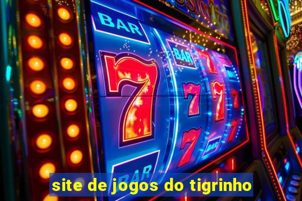 site de jogos do tigrinho