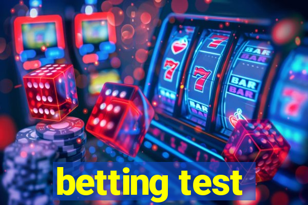 betting test