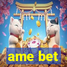 ame bet