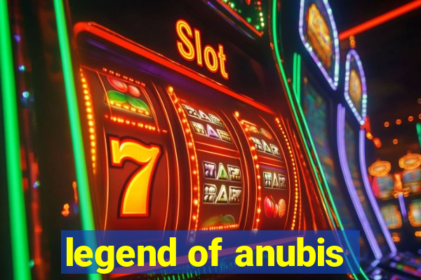 legend of anubis