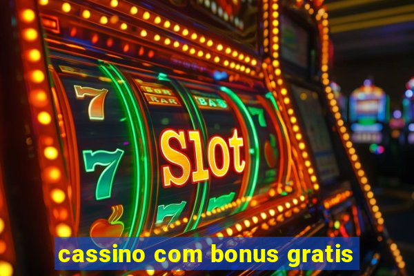 cassino com bonus gratis