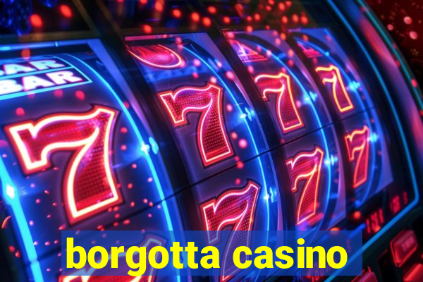 borgotta casino