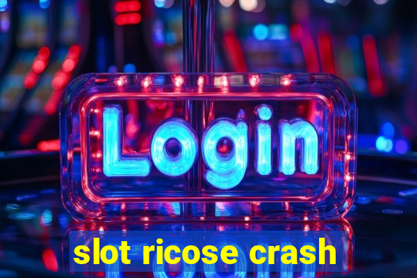 slot ricose crash