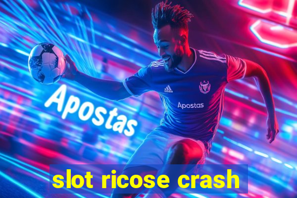 slot ricose crash