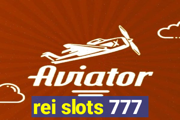 rei slots 777