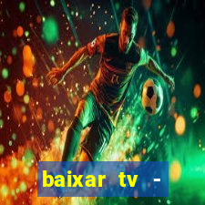 baixar tv - futebol ao vivo