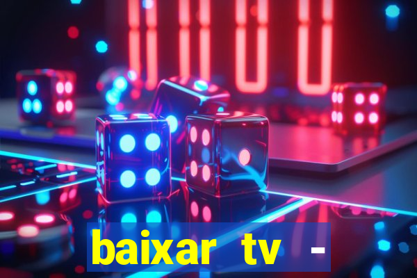 baixar tv - futebol ao vivo