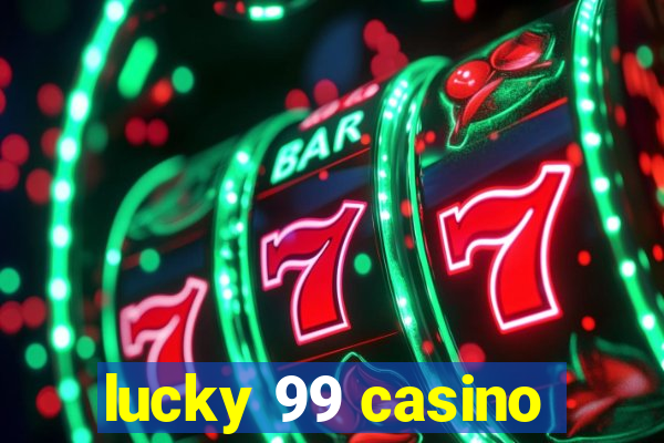 lucky 99 casino