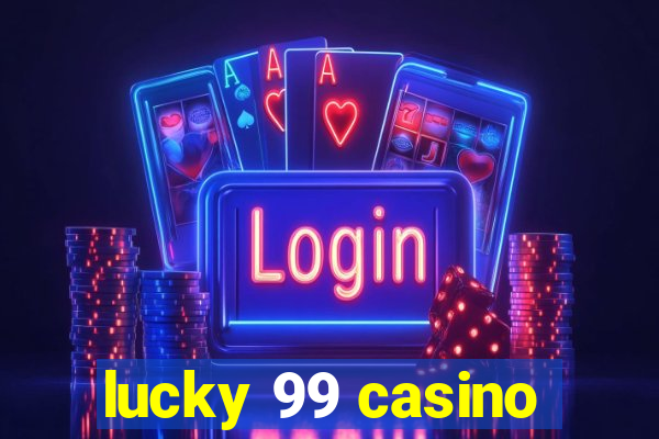 lucky 99 casino