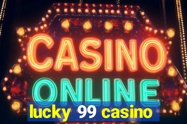 lucky 99 casino