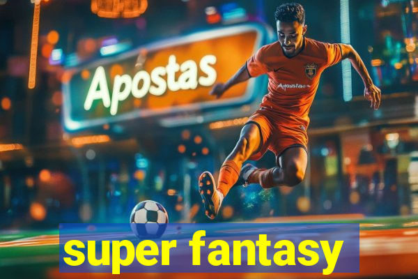 super fantasy