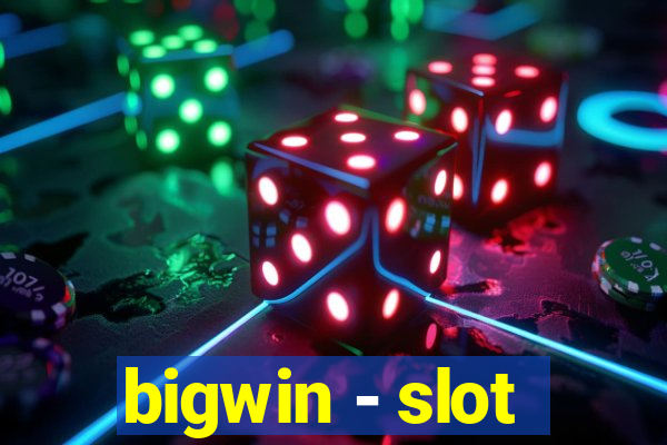 bigwin - slot